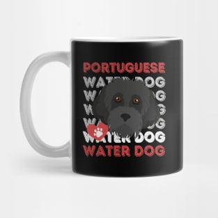 Portuguese Water Dog Life is better with my dogs Dogs I love all the dogs Mug